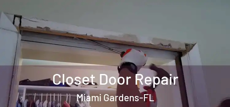  Closet Door Repair Miami Gardens-FL