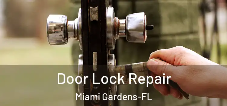  Door Lock Repair Miami Gardens-FL