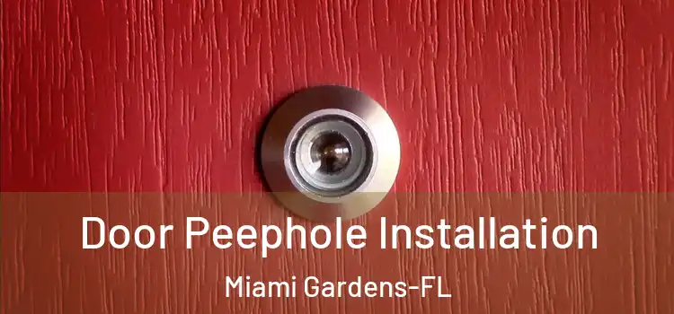 Door Peephole Installation Miami Gardens-FL