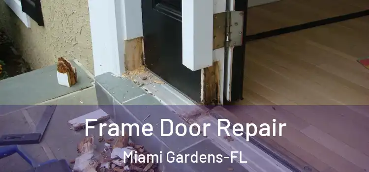  Frame Door Repair Miami Gardens-FL