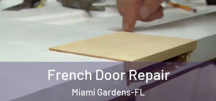  French Door Repair Miami Gardens-FL