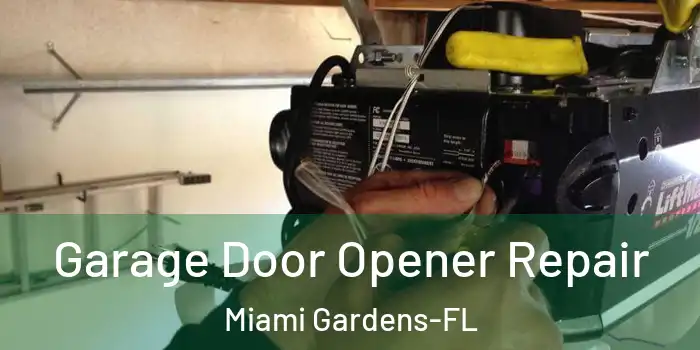  Garage Door Opener Repair Miami Gardens-FL