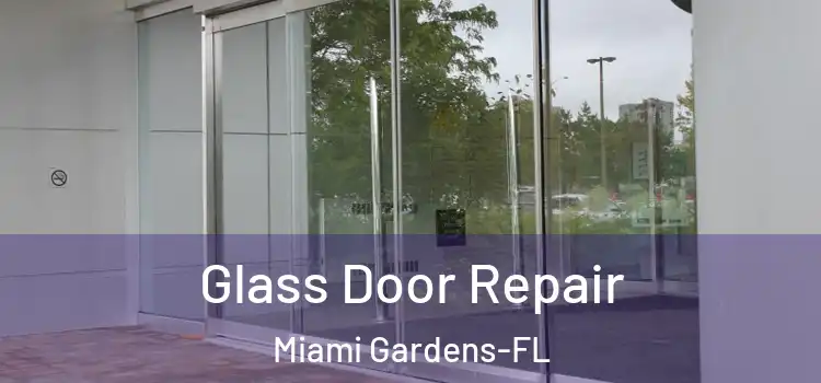  Glass Door Repair Miami Gardens-FL