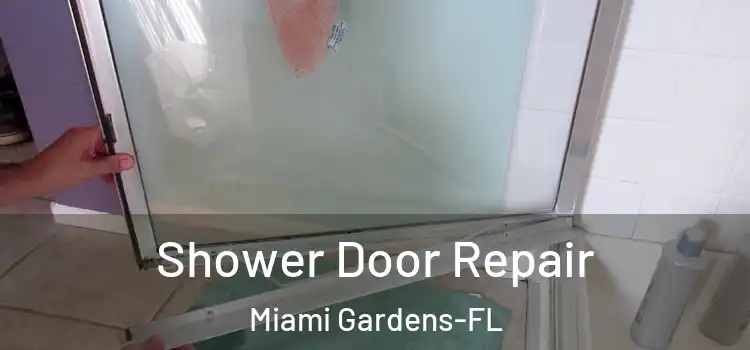 Shower Door Repair Miami Gardens-FL