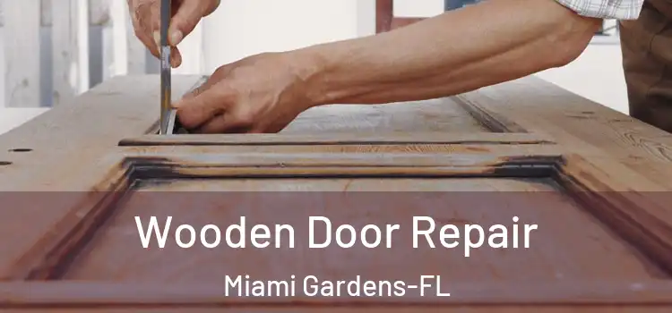 Wooden Door Repair Miami Gardens-FL